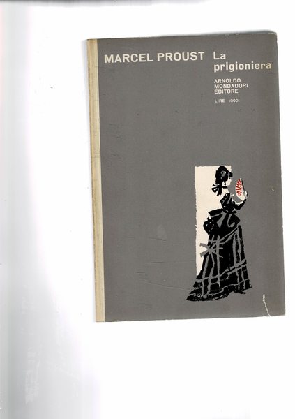 Alla ricerca del tempo perduto: la prigioniera. Traduzione di Paolo …