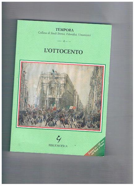 L'ottocento, vol. n° 4 di Tempora, collana di srudi storici, …