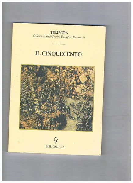 IL Cinquecento, vol. n° 1 di Tempora, collana di srudi …