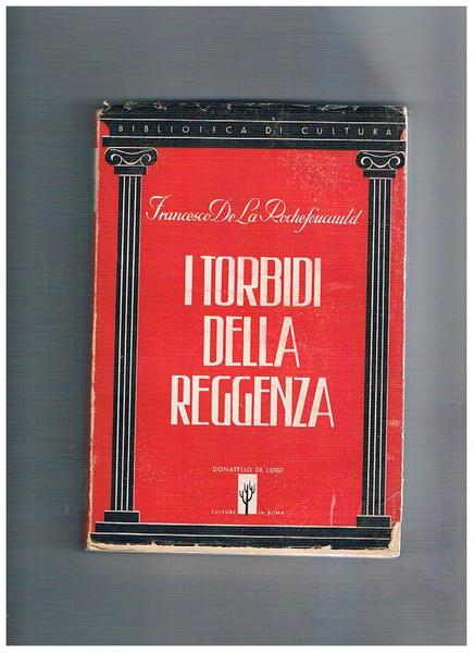 I Torbidi della reggenza (memorie con un'appendice e altri scritti). …