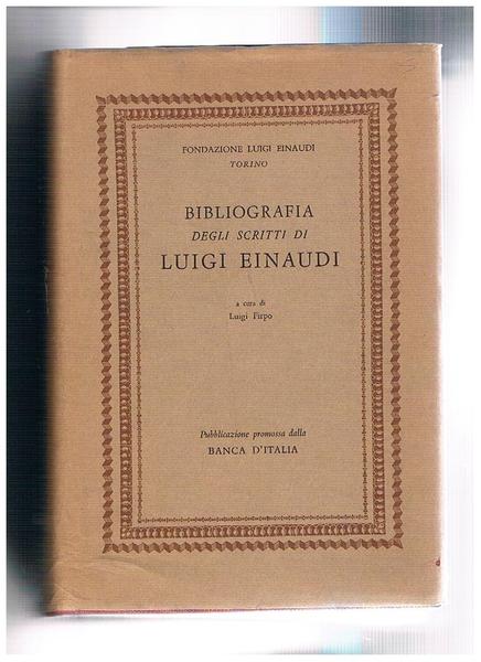 Bibliografia degli scritti di Luigi Einaudi (dal 1893 al 1970).