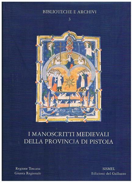 I manoscritti medievali della provincia di Pistoia.
