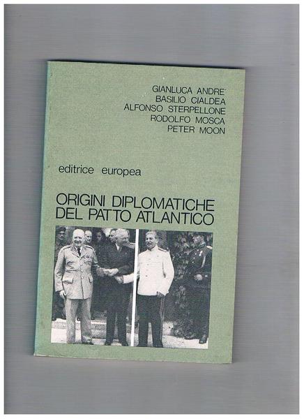 Origini diplomatiche del patto atlantico. Atti del seminario.