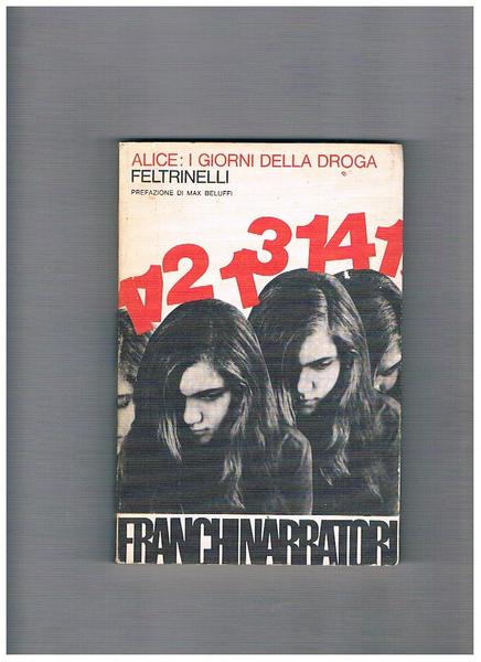 Alice: i giorni della droga. Prefazione di Max Beluffi.
