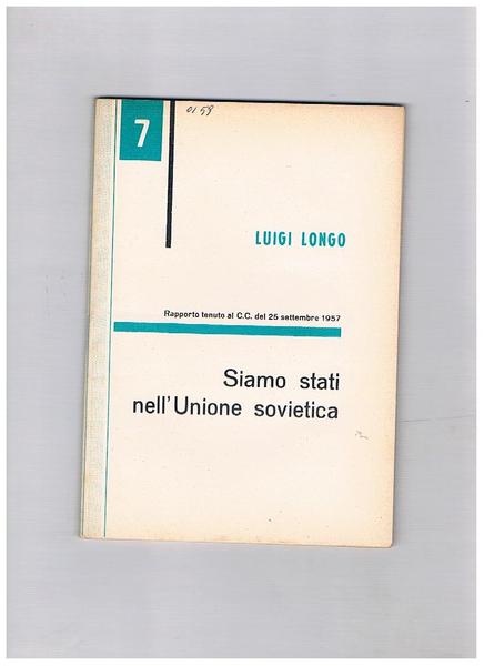 Siamo stati nell'Unione Sovietica. Rapporto al C.C. del 25 sett. …