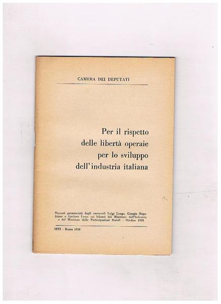 Per il rispetto delle libertà operaie per lo sviluppo dell'industria …