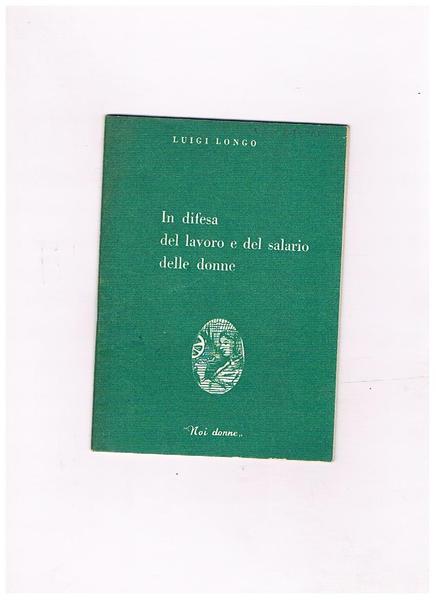 In difesa del lavoro e del salario delle donne. Discorso …