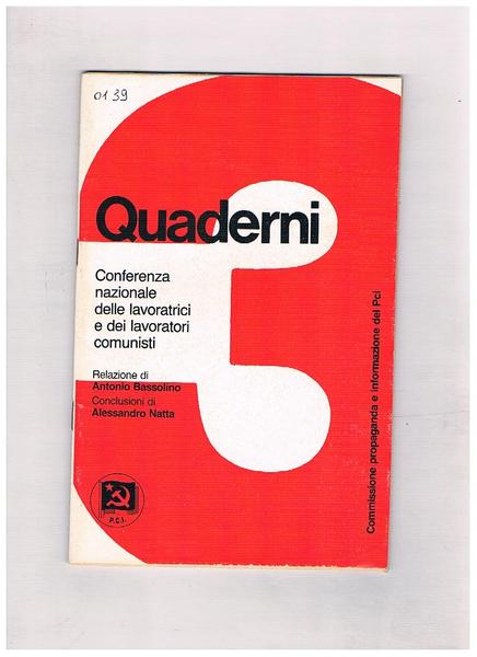 Quaderni. Conferenza nazionale delle lavoratrici e i lavoratiri comunisti.