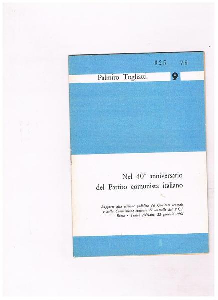 Nel 40° anniversario del Partito comunista italiano. Rapporto alla sessione …