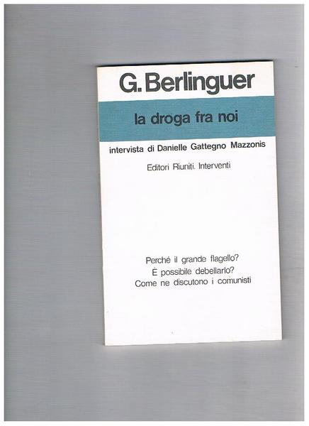 La droga fra noi. Intervista di Daniele Gattegno Mazzonis.Perchè il …