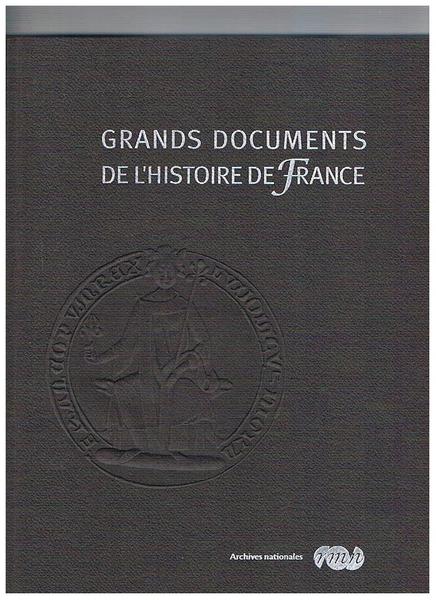 Grands documents de l'histoire de France.