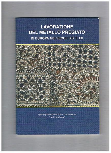 Lavorazione del metallo pregiato in Europa nei secoli XIX e …