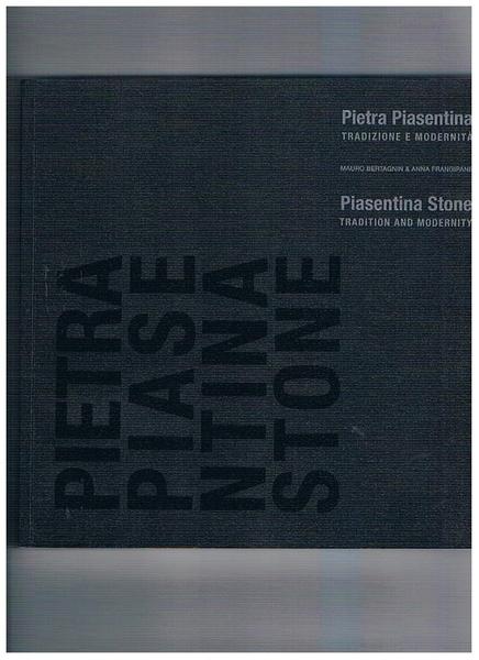 Pietra Piasentina tradizione e modernità - Piasentina Stone tradition and …
