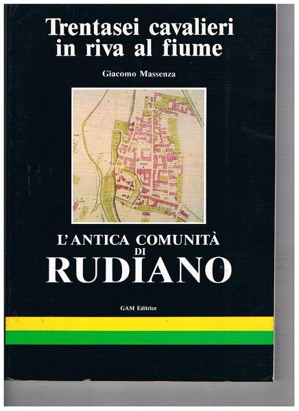 Trentasei cavalieri in riva al fiume. L'antica comunità di Rudiano.