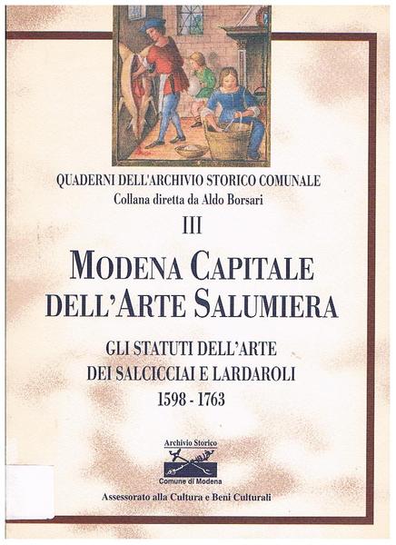 Gli statuti dell'arte dei salsicciai e lardaroli 1598-1763. Quaderno dell'archivio …