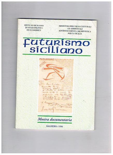 Futurismo siciliano, mostra documentaria fatta a Bagheria nel dicembre 1996.