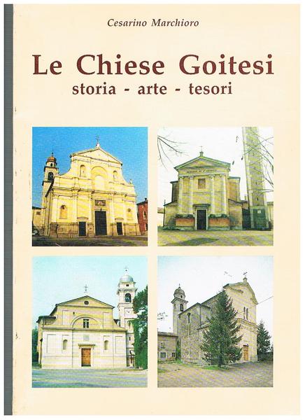 Le Chiese Goitesi. Storia - arte - tesori.