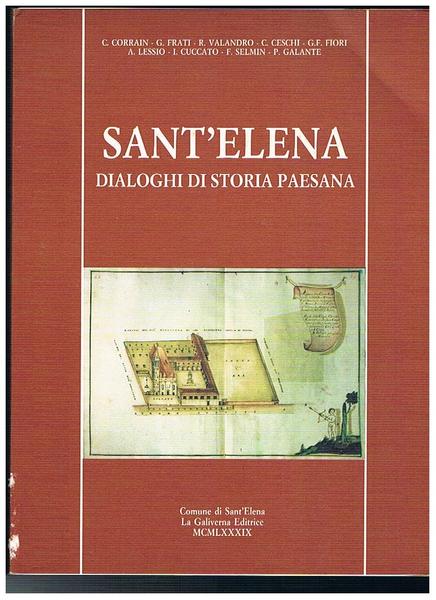 Sant'Elena, dialoghi di storia paesana.