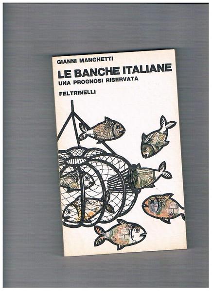 Le banche italiane. Una prognosi riservata.