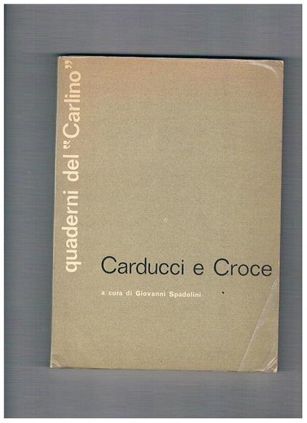 Carducci e Croce. Scritti di: R. Bacchelli, F. Battaglia, G. …