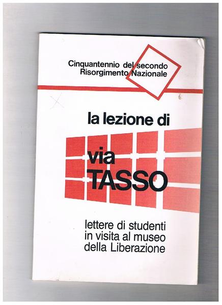 La lezione di via Tasso. Lettere di studenti in visita …