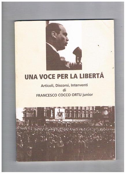 Una voce per la libertà. Articoli, Discorsi, Interventi.