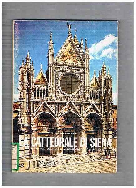 La cattedrale di Siena, ottavo centenario della consacrazione 1179-1979. Mostra …