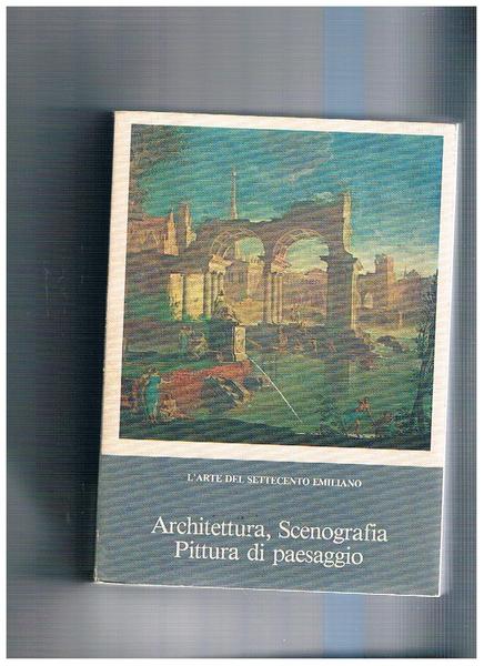 Architettura, Scenografia pittura di paesaggio. Catalogo critico del volume l'arte …