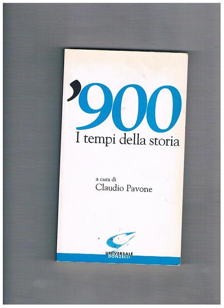 '900 i tempi della storia.
