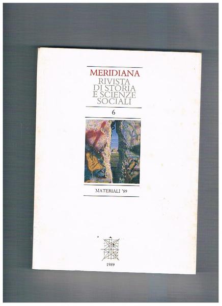 Meridiana, rivista quadrimestrale dell'istituto di storia meridionale e scienze sociali. …