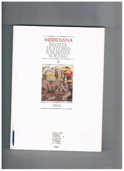 Meridiana, rivista quadrimestrale dell'istituto di storia meridionale e scienze sociali. …