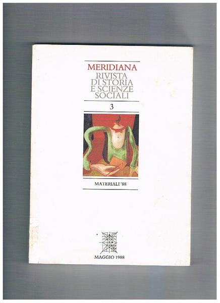 Meridiana, rivista quadrimestrale dell'istituto di storia meridionale e scienze sociali. …