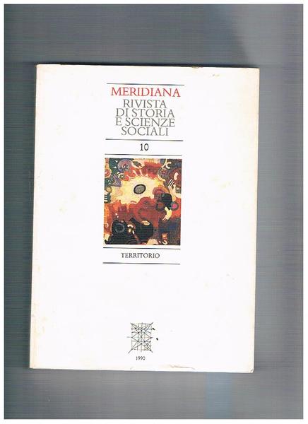 Meridiana, rivista quadrimestrale dell'istituto di storia meridionale e scienze sociali. …