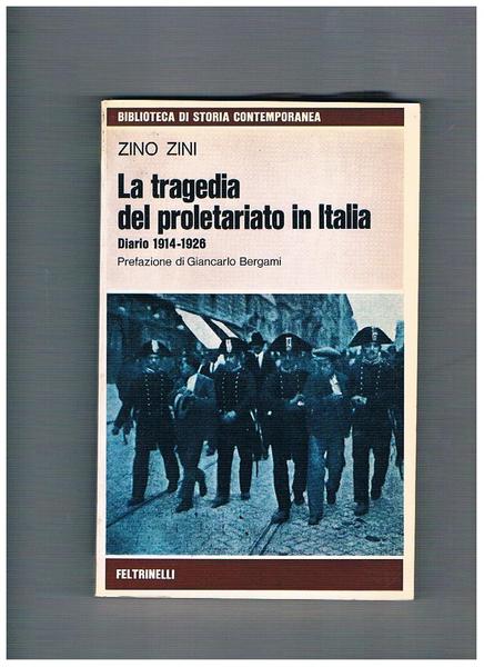 La tragedia del proletariato in Italia. Diario 1914-1926. Prefazione di …