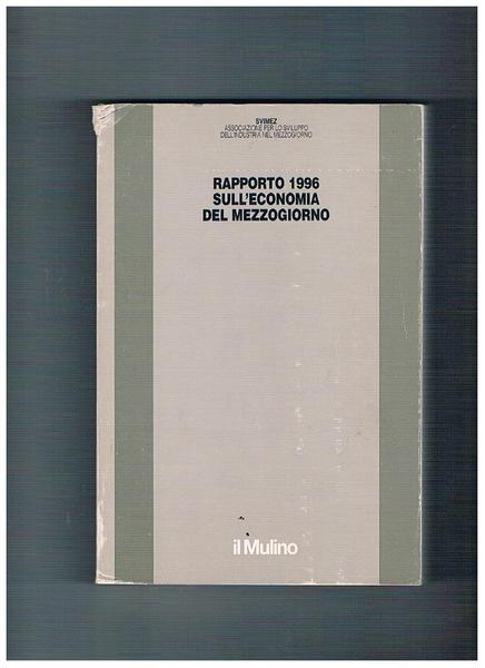 Rapporto 1996 sull'economia del mezzogiorno.