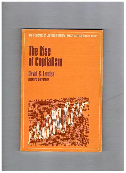 The Rise of Capitalism.