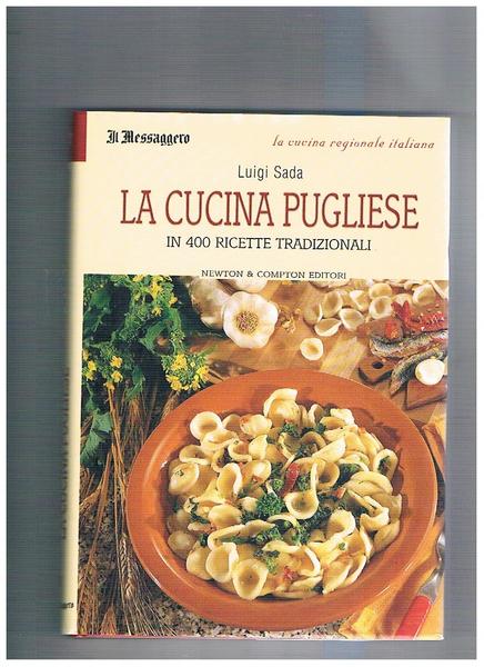 La cucina pugliese in 400 ricette tradizionali. Presentazione i Francesco …