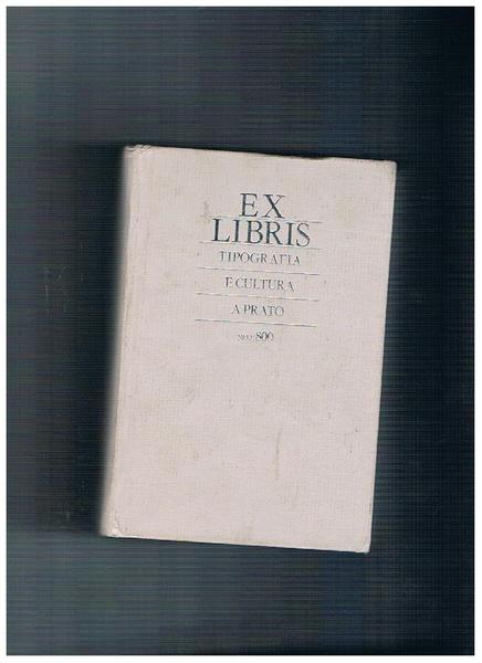 Ex Libris tipografia e cultura a Prato nell'800.