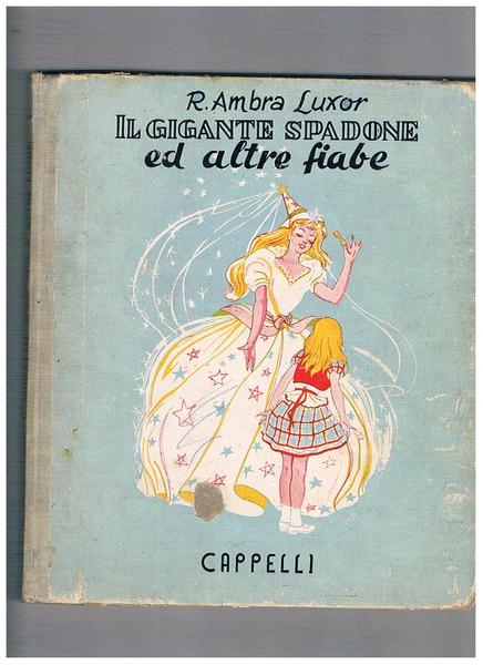 Il gigante spadone ed altre fiabe. Illustrat da Bacci e …