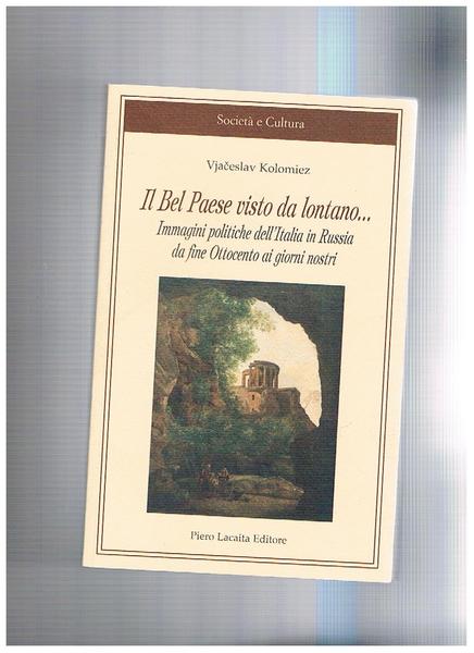Il Bel Paese visto da lontano. Immagini politiche dell'Italia in …