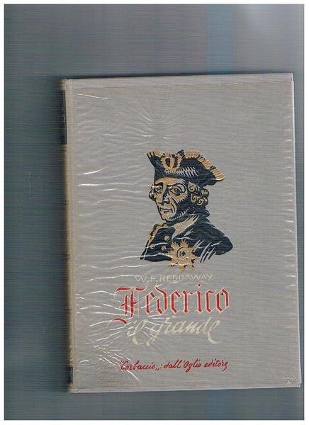 Federico il grande. Traduzione dall'inglese di A. Alessio.