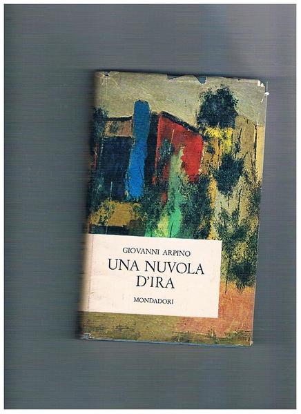 Una nuvola d'ira. Romanzo. Prima edizione.