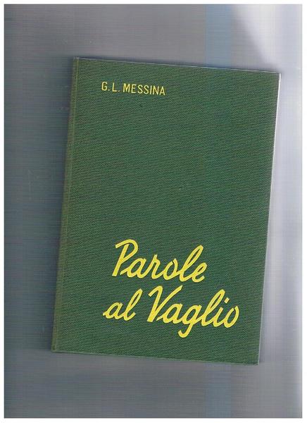 Parole al vaglio. Prontuario delle incertezze lessicali e delle difficoltà …