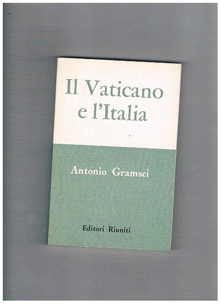 Il Vaticano e l'Italia. A cura di E. Fubini. Prefazione …
