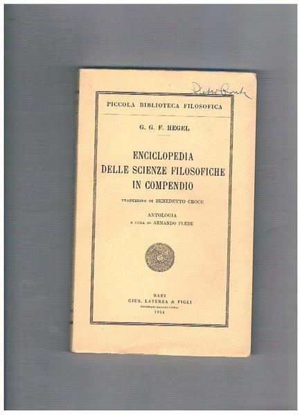 Enciclopedia delle scienze filosofiche in compendio. Traduzione di B. Broce. …