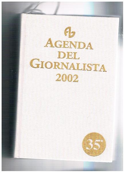 Agenda del Giornalista 2002. Primo volume la stampa. Contiene una …
