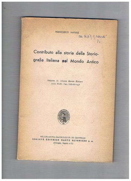 Contributo alla storia della storiografia italiana sul mondo antico. Estratto.