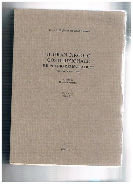 Il Gran Circolo Costituzionale e il "genio democratico". Bologna 1797-1798. …