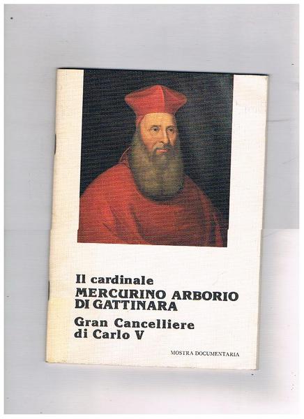 Il cardinale Mercurino Arborio di Gattinara gran cancelliere di Carlo …