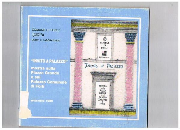 Invito a Palazzo. Mostra sulla Piazza Grande e sul Palazzo …